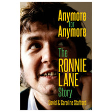 Load image into Gallery viewer, Anymore for Anymore: The Ronnie Lane Story
