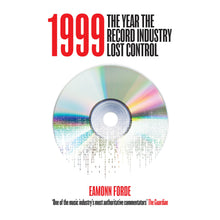 Load image into Gallery viewer, 1999: The Year the Record Industry Lost Control