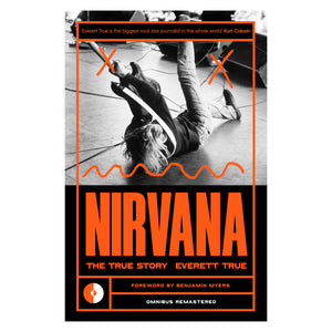 Nirvana: The True Story (Omnibus Remastered) - Published 11th July 2024