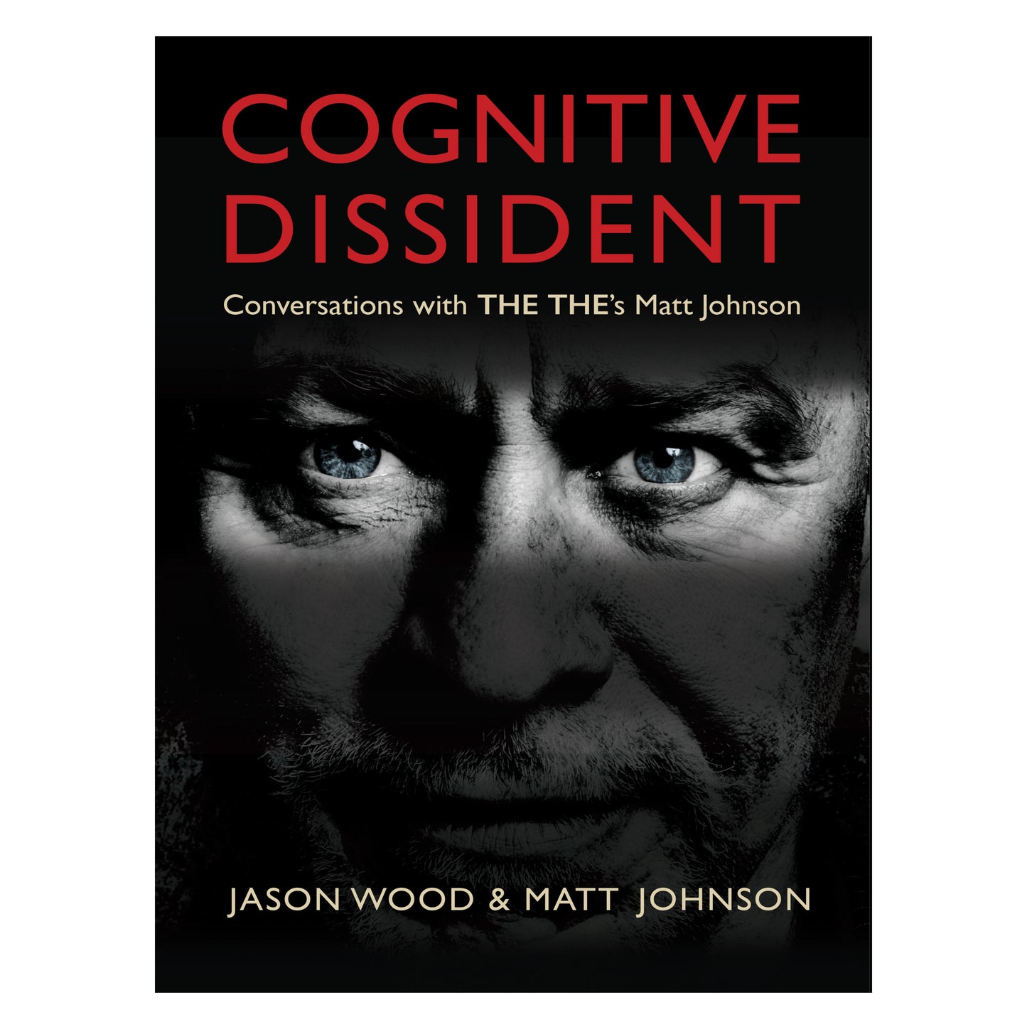 Cognitive Dissident: Conversations with THE THE's Matt Johnson