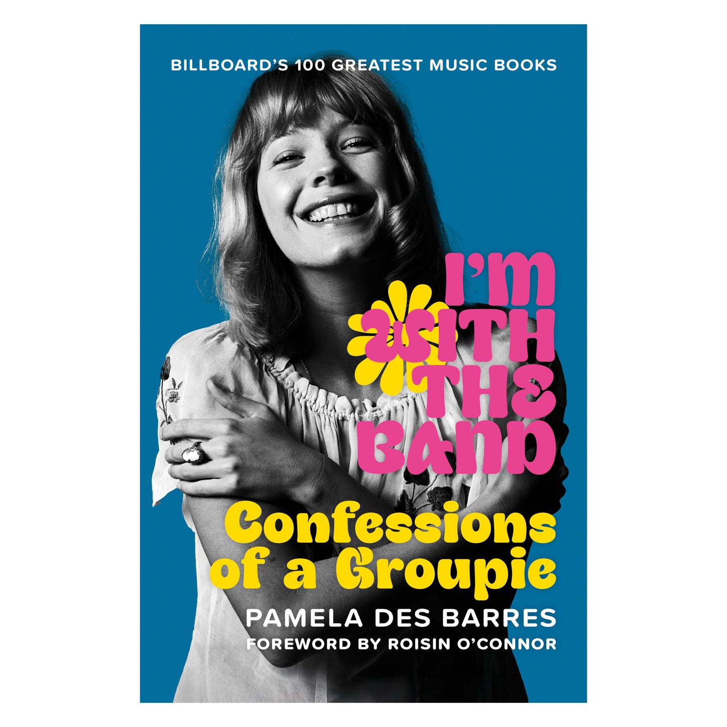 I'm With the Band: Confessions of a Groupie