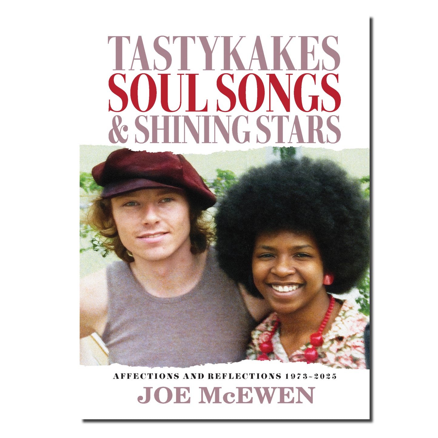 Tastykakes, Soul Songs And Shining Stars: Affections And Reflections 1973-2025