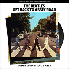 Load image into Gallery viewer, The Beatles Get Back to Abbey Road - The Beatles Album Series by Bruce Spizer