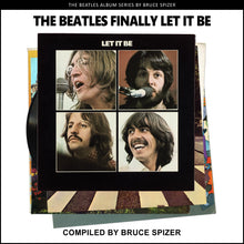 Load image into Gallery viewer, The Beatles Finally Let It Be - The Beatles Album Series by Bruce Spizer