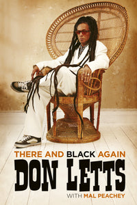 There and Black Again: The Autobiography of Don Letts - Signed Edition