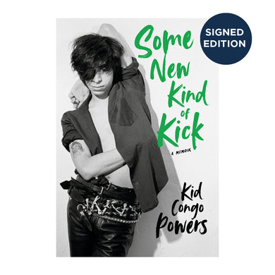 Some New Kind of Kick: A Memoir - Signed Edition