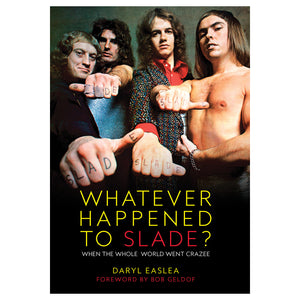 Whatever Happened to Slade? When the Whole World Went Crazee - Published 12th October 2023