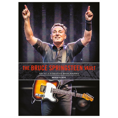 The Bruce Springsteen Vault: An Illustrated Biography