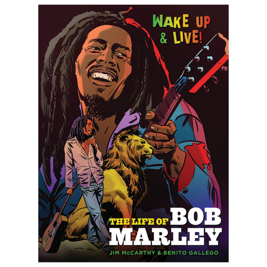 Wake Up & Live! The Life of Bob Marley (Graphic Novel)