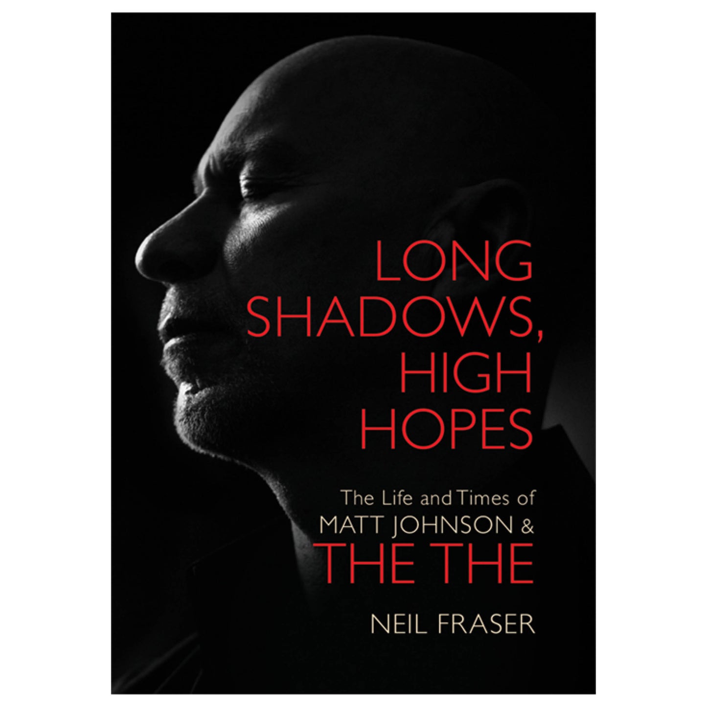 Long Shadows, High Hopes: The Life and Times of Matt Johnson and The The