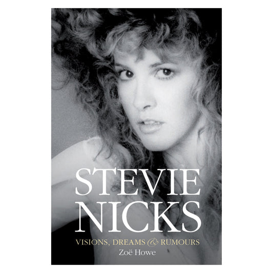 Stevie Nicks: Visions, Dreams & Rumours