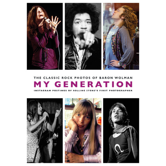 My Generation: The Classic Rock Photos of Baron Wolman