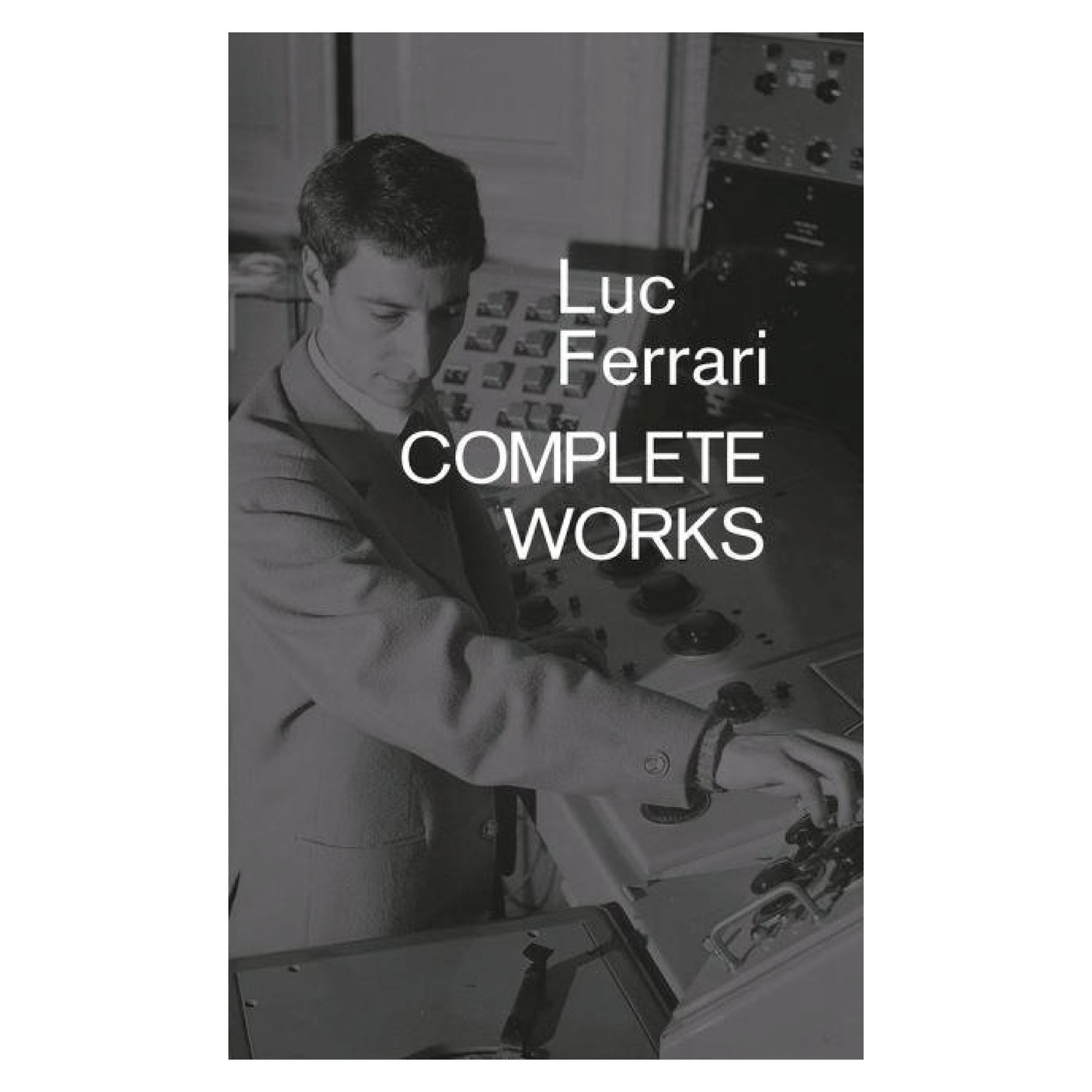 Luc Ferrari: Complete Works