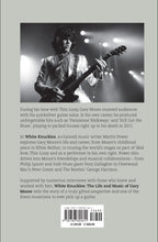 Load image into Gallery viewer, White Knuckles: The Life and Music of Gary Moore