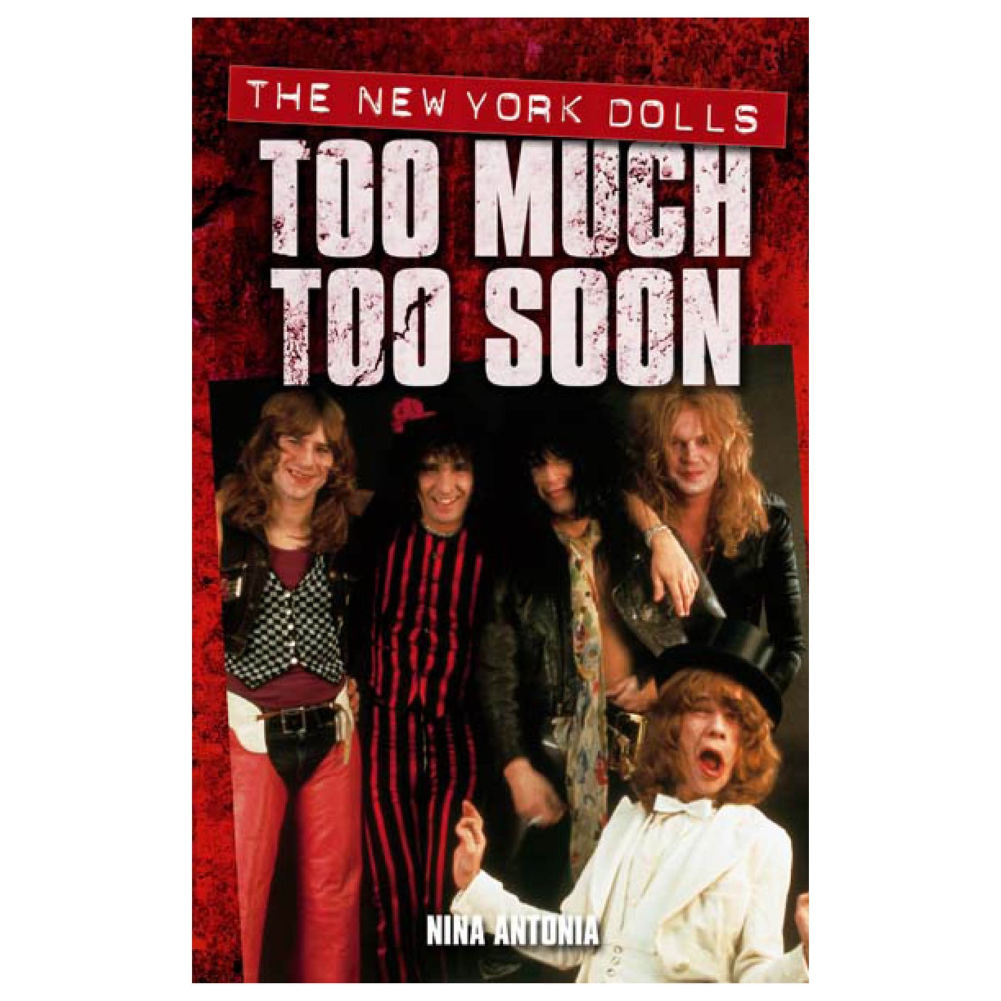 The New York Dolls: Too Much Too Soon