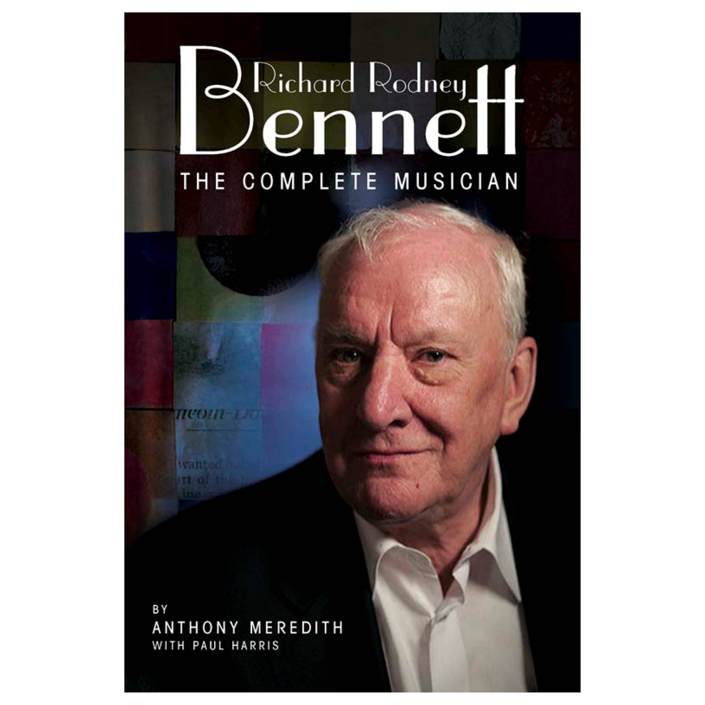 Richard Rodney Bennett: The Complete Musician