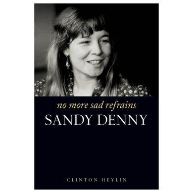No More Sad Refrains: Sandy Denny