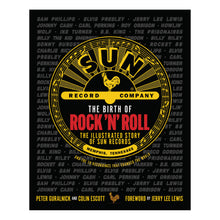 Load image into Gallery viewer, The Birth of Rock &#39;n&#39; Roll: The Illustrated Story of Sun Records and the 70 Recordings That Changed the World