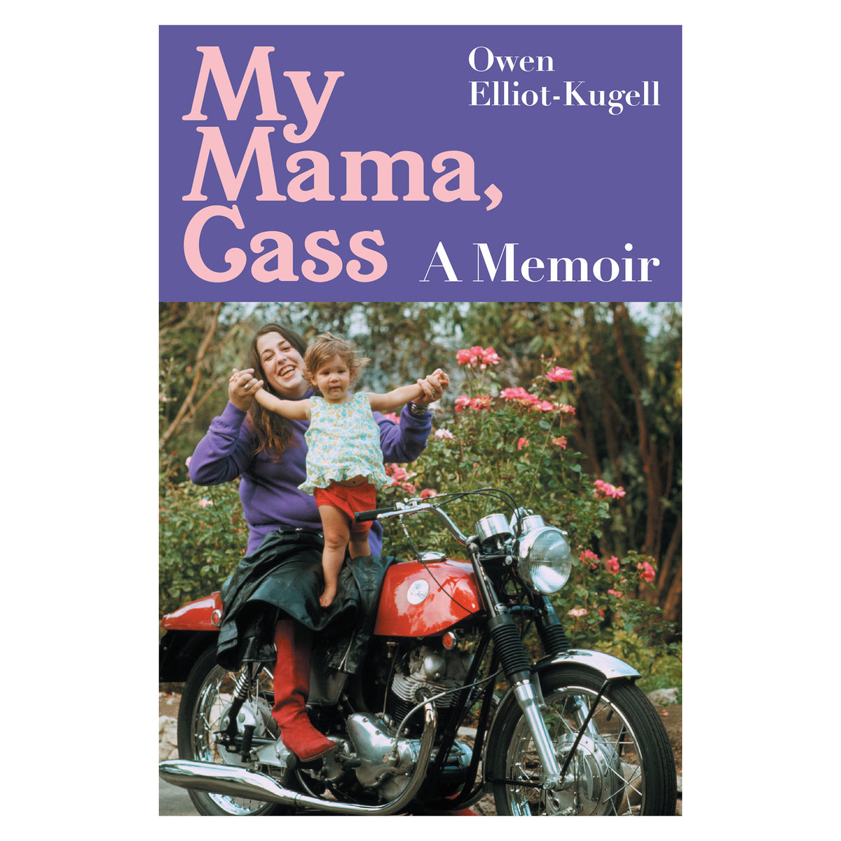 My Mama, Cass: A Memoir - Published 23rd May 2024 – omnibuspress.com