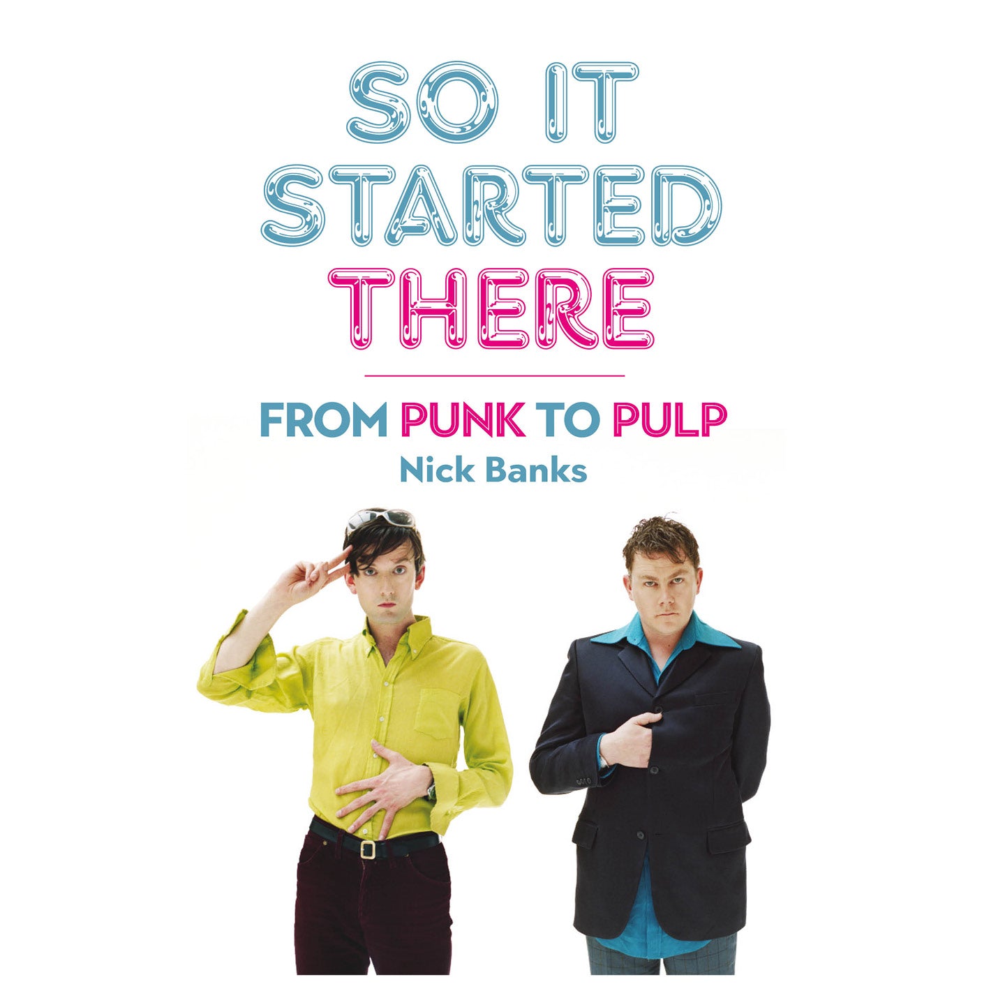 So It Started There: From Punk to Pulp