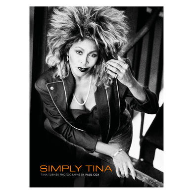Simply Tina: Tina Turner Photographs by Paul Cox - Published 5th October 2023