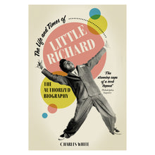 Load image into Gallery viewer, The Life and Times of Little Richard: The Authorized Biography