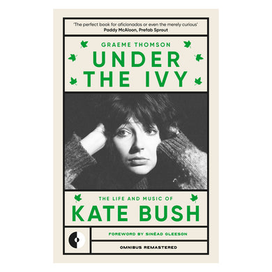 Under the Ivy: The Life and Music of Kate Bush (Omnibus Remastered) - Published 11th July 2024