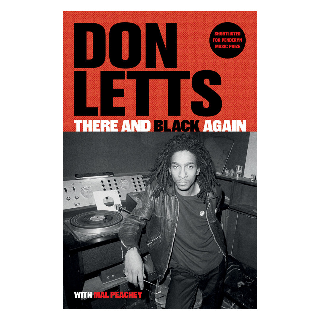 There and Black Again: The Autobiography of Don Letts