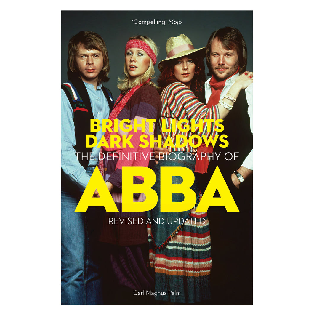 Bright Lights Dark Shadows: The Definitive Biography of ABBA