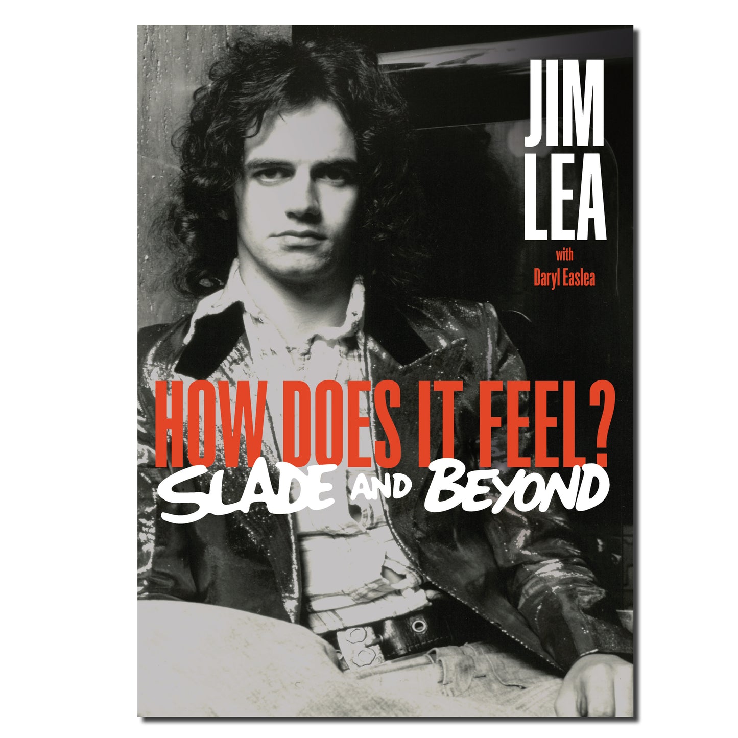 How Does it Feel: The Jim Lea Autobiography