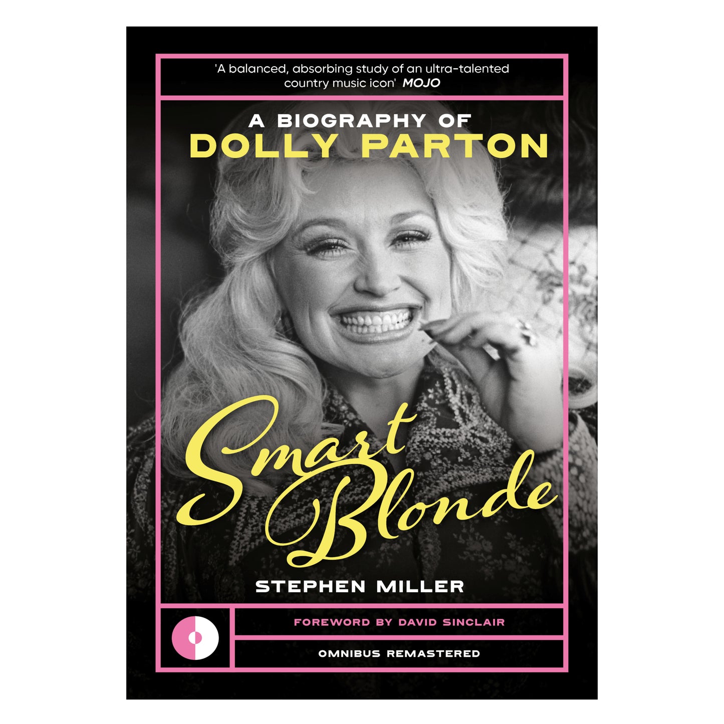 Smart Blonde: A Biography of Dolly Parton (Omnibus Remastered)
