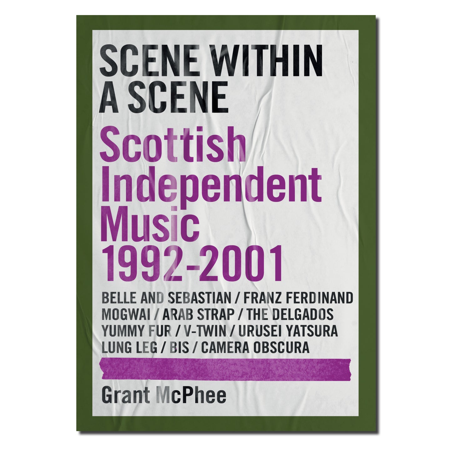 Scene Within a Scene: Scottish Independent Music 1992-2001