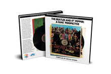 Load image into Gallery viewer, The Beatles and Sgt Pepper: A Fans&#39; Perspective - The Beatles Album Series by Bruce Spizer