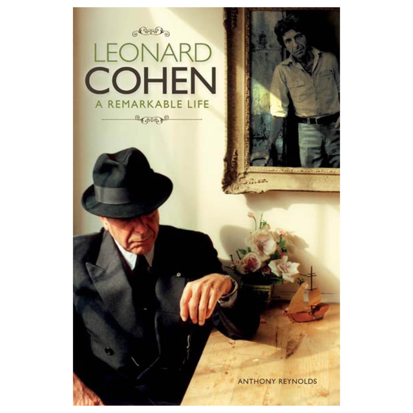 Leonard Cohen: A Remarkable Life