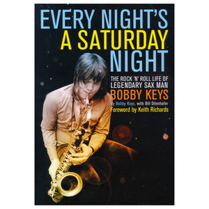 Every Night's a Saturday Night: Bobby Keys