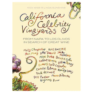 California Celebrity Vineyards: From Napa to Los Olivos in Search of Great Wine