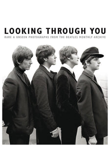 Looking Through You: Rare & Unseen Photographs from the Beatles Monthly Archive