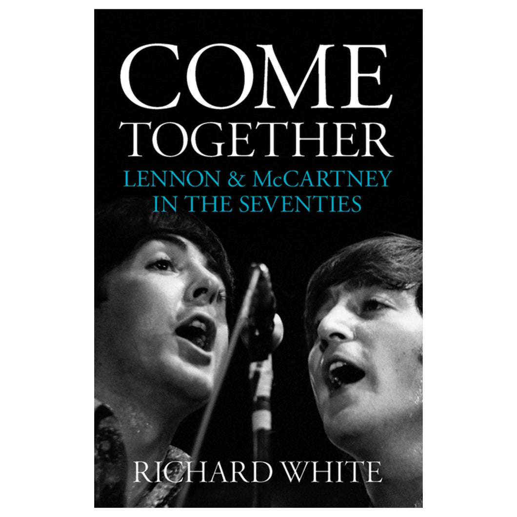 Come Together: Lennon & McCartney in the Seventies
