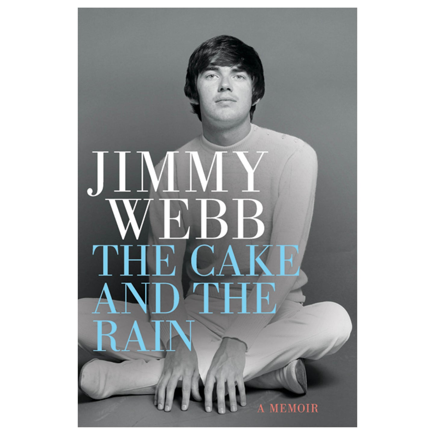 Jimmy Webb: The Cake and the Rain