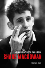 Load image into Gallery viewer, A Furious Devotion: The Life of Shane MacGowan - Signed Copy