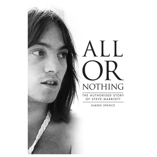 All Or Nothing: The Authorised Story of Steve Marriott