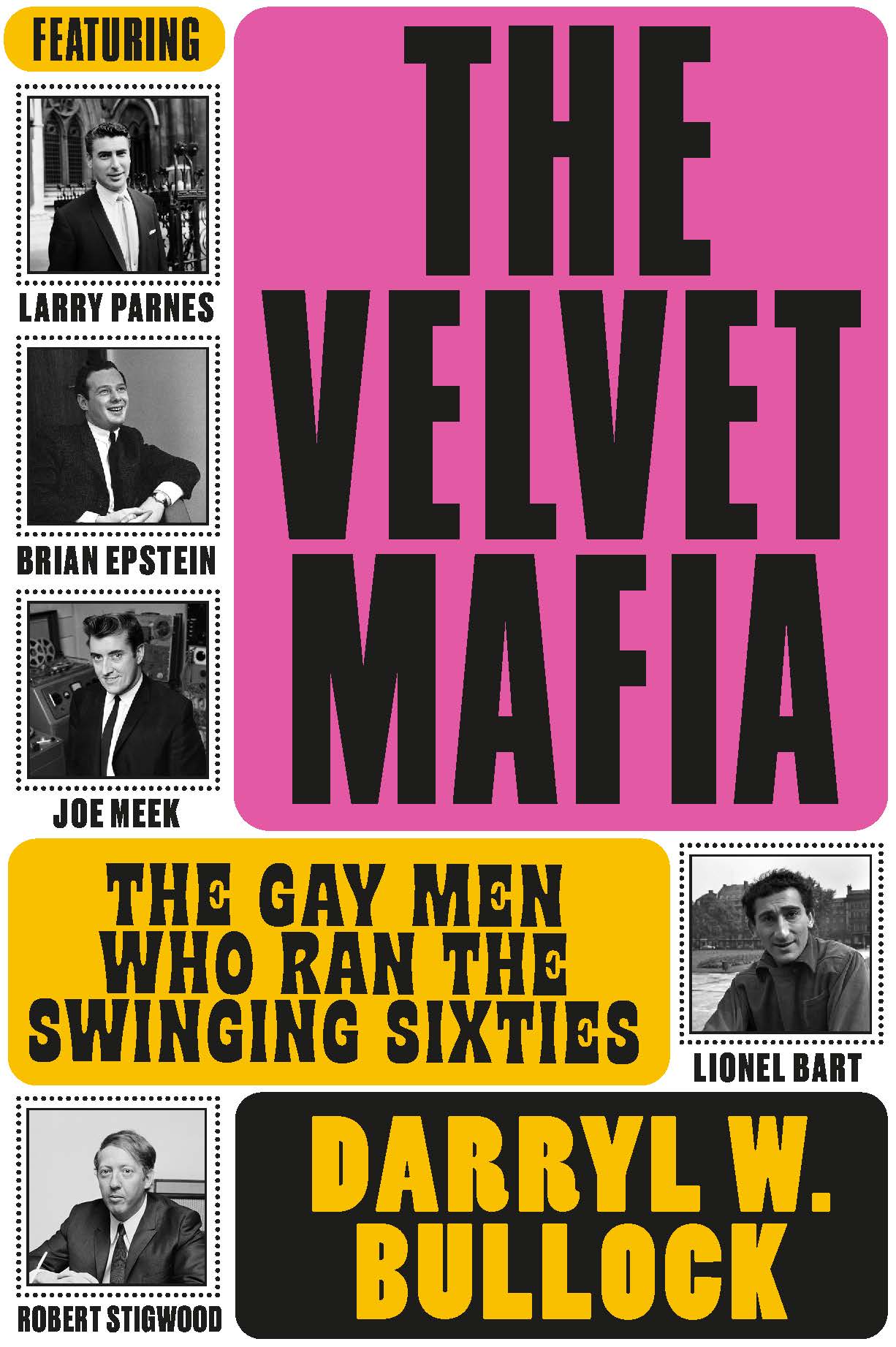 The Velvet Mafia: The Gay Men Who Ran the Swinging Sixties