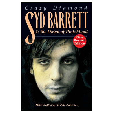 Crazy Diamond: Syd Barrett and the Dawn of Pink Floyd (Revised)