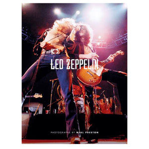 Led Zeppelin: Photographs by Neal Preston