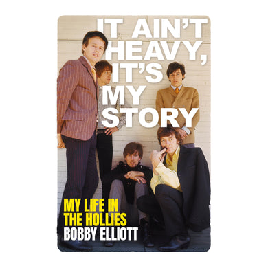It Ain't Heavy, It's My Story: My Life in The Hollies
