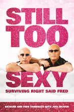 Load image into Gallery viewer, Still Too Sexy: Surviving Right Said Fred - Signed Edition