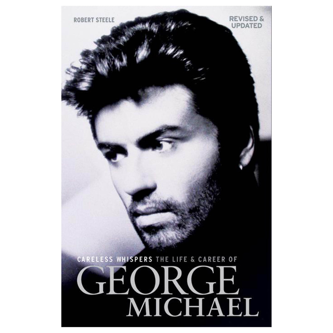 Careless Whispers: The Life and Career of George Michael - Paperback