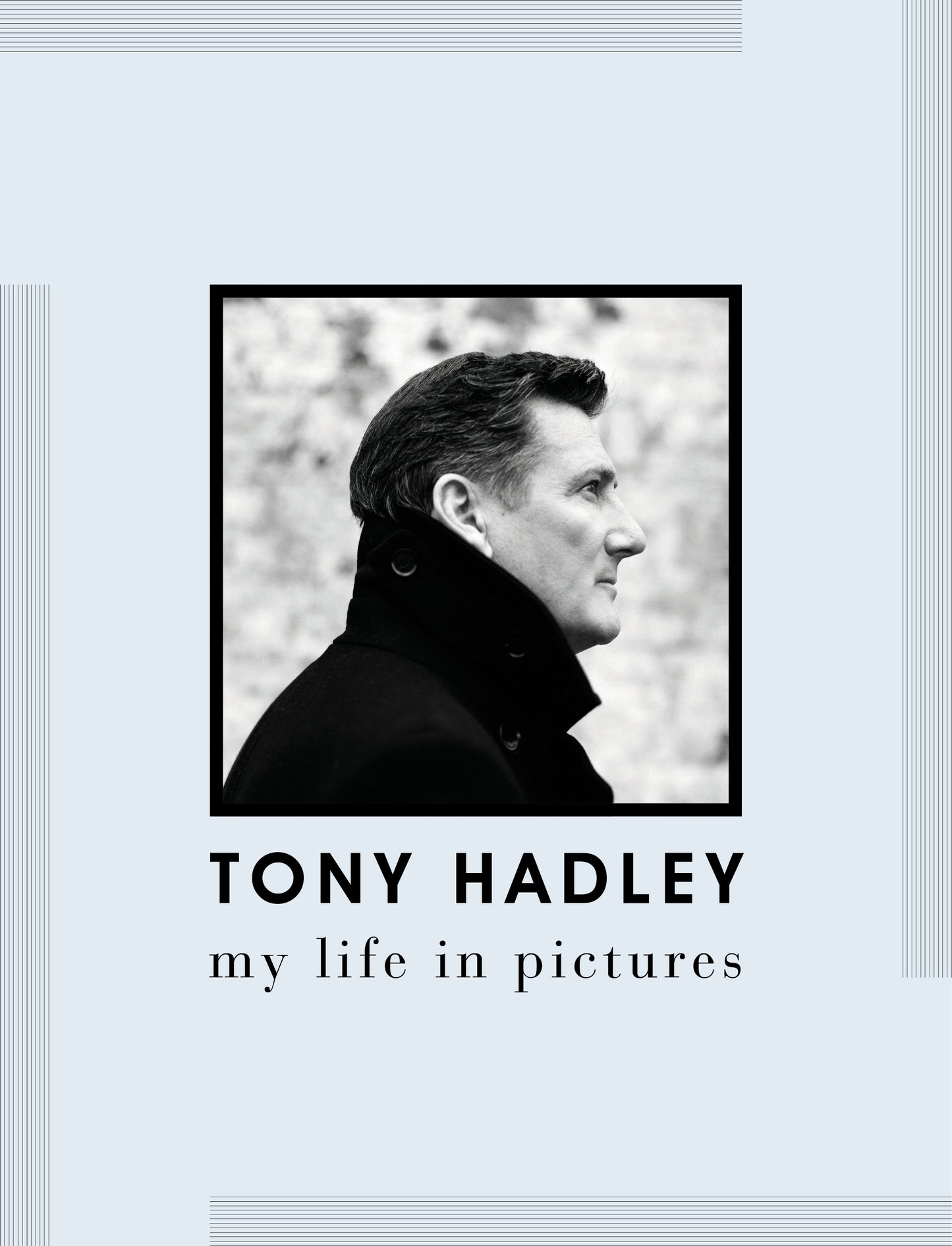 Tony Hadley: My Life in Pictures - Signed Edition