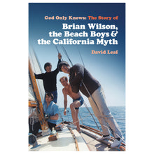 Load image into Gallery viewer, God Only Knows: The Story of Brian Wilson, the Beach Boys and the California Myth