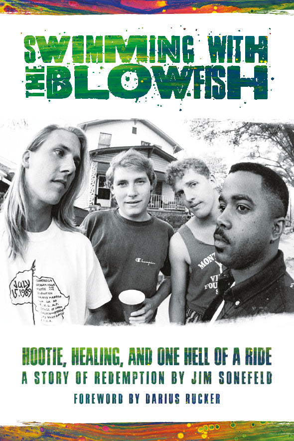 Swimming with the Blowfish: Hootie, Healing, and One Hell of a Ride - Signed Edition